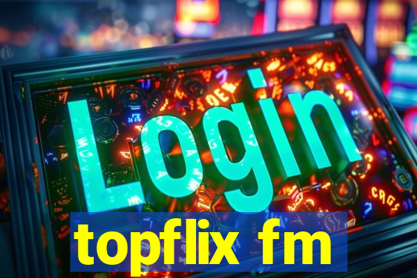 topflix fm